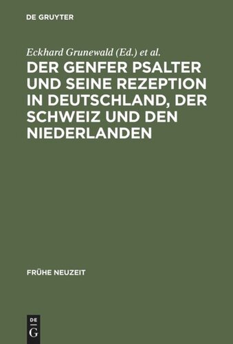 Der Genfer Psalter und seine Rezeption in Deutschland, der Schweiz und den Niederlanden: 16.-18. Jahrhundert