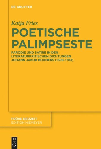 Poetische Palimpseste: Parodie und Satire in den literaturkritischen Dichtungen von Johann Jakob Bodmer