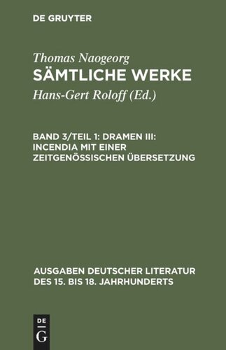 Sämtliche Werke: Band 3/Teil 1 Dramen III: Incendia mit einer zeitgenössischen Übersetzung