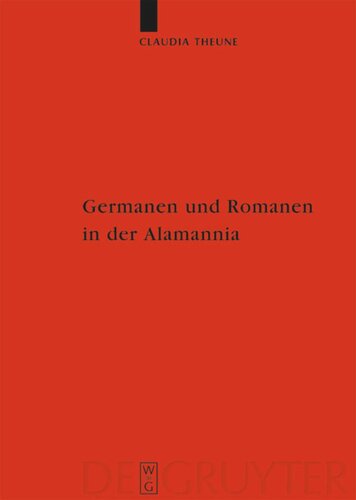 Germanen und Romanen in der Alamannia: Strukturveränderungen aufgrund der archäologischen Quellen vom 3. bis zum 7. Jahrhundert