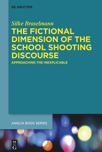 The Fictional Dimension of the School Shooting Discourse: Approaching the Inexplicable