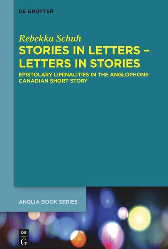 Stories in Letters - Letters in Stories: Epistolary Liminalities in the Anglophone Canadian Short Story