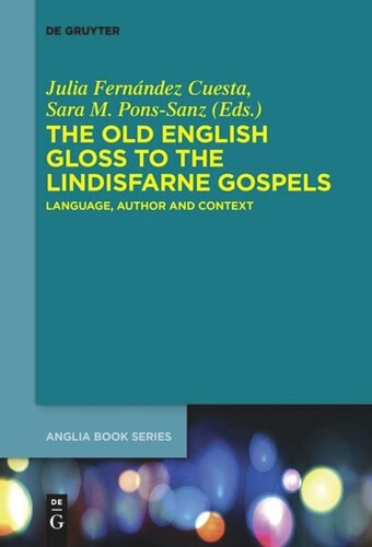 The Old English Gloss to the Lindisfarne Gospels: Language, Author and Context