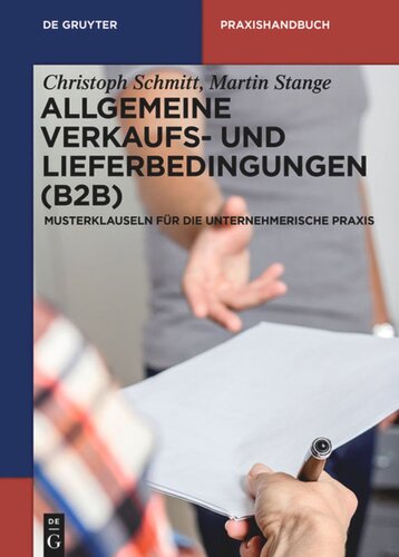 Allgemeine Verkaufs- und Lieferbedingungen (B2B): Musterklauseln für die unternehmerische Praxis