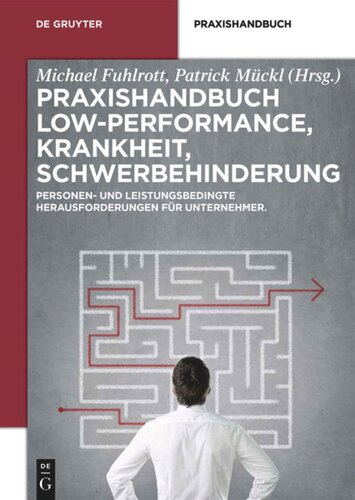 Praxishandbuch Low-Performance, Krankheit, Schwerbehinderung: Personen- und leistungsbedingte Herausforderungen für Unternehmer