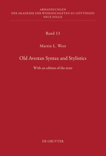 Old Avestan Syntax and Stylistics: With an edition of the texts