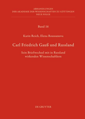 Carl Friedrich Gauß und Russland: Sein Briefwechsel mit in Russland wirkenden Wissenschaftlern