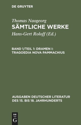 Sämtliche Werke. Band 1/Teil 1 Dramen I: Tragoedia nova Pammachius: Nebst der deutschen Übersetzung des Johann Tyrolff