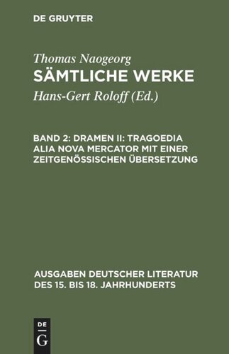 Sämtliche Werke: Band 2 Dramen II: Tragoedia alia nova Mercator mit einer zeitgenössischen Übersetzung