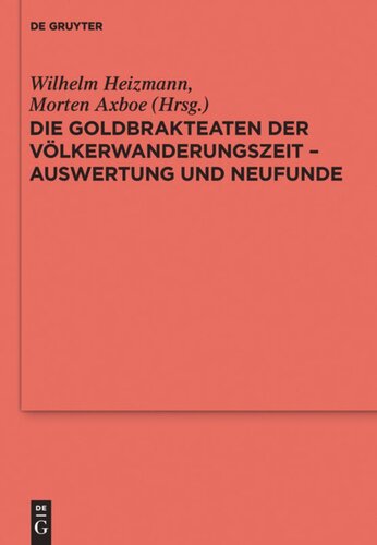 Die Goldbrakteaten der Völkerwanderungszeit - Auswertung und Neufunde