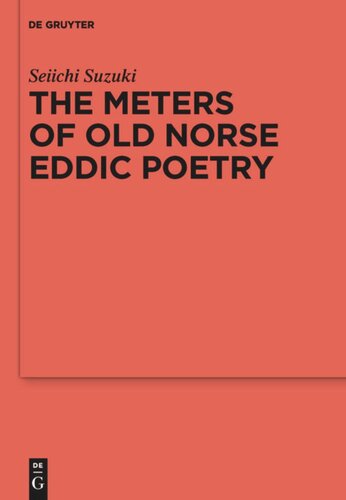 The Meters of Old Norse Eddic Poetry: Common Germanic Inheritance and North Germanic Innovation