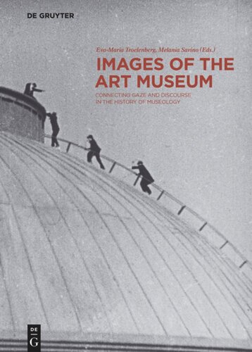 Images of the Art Museum: Connecting Gaze and Discourse in the History of Museology