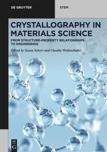 Crystallography in Materials Science: From Structure-Property Relationships to Engineering