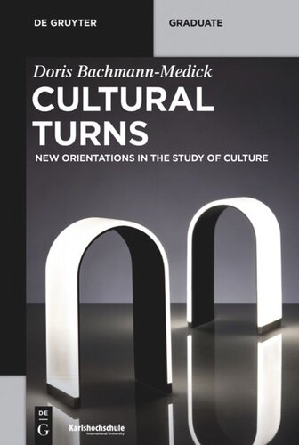 Cultural Turns: New Orientations in the Study of Culture