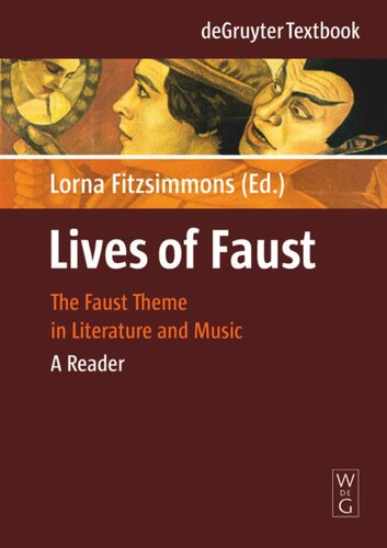 Lives of Faust: The Faust Theme in Literature and Music. A Reader