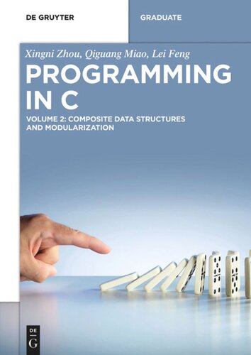 Programming in C: Volume 2 Composite Data Structures and Modularization