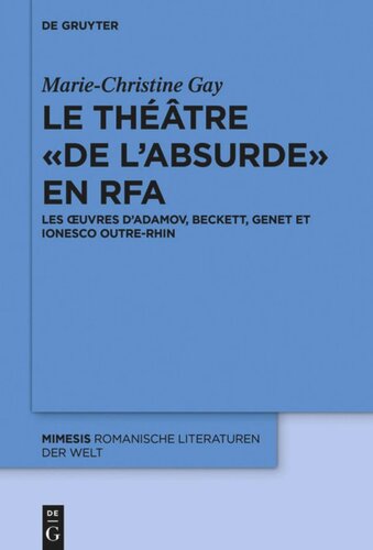 Le théâtre « de l’absurde » en RFA: Les œuvres d’Adamov, Beckett, Genet et Ionesco outre-Rhin