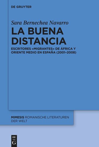 La buena distancia: Escritores «migrantes» de África y Oriente Medio en España (2001–2008)