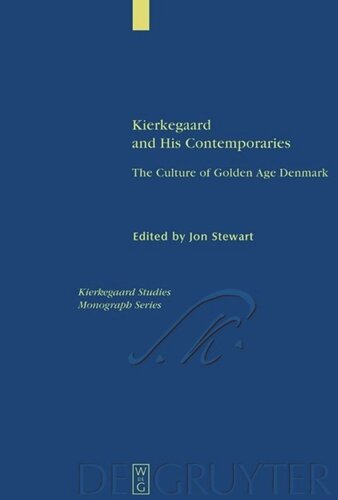 Kierkegaard and His Contemporaries: The Culture of Golden Age Denmark