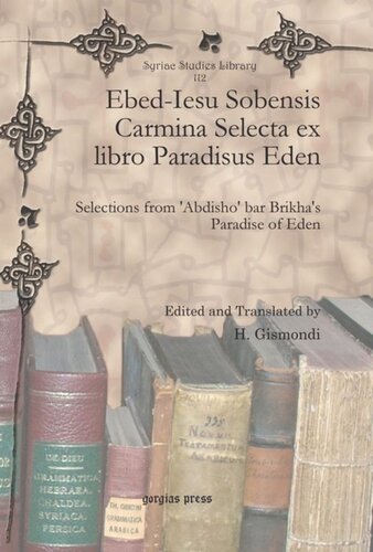 Ebed-Iesu Sobensis Carmina Selecta ex libro Paradisus Eden: Selections from ’Abdisho‘ bar Brikha’s Paradise of Eden