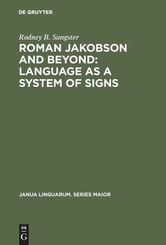 Roman Jakobson and Beyond: Language as a System of Signs: The Quest for the Ultimate Invariants in Language