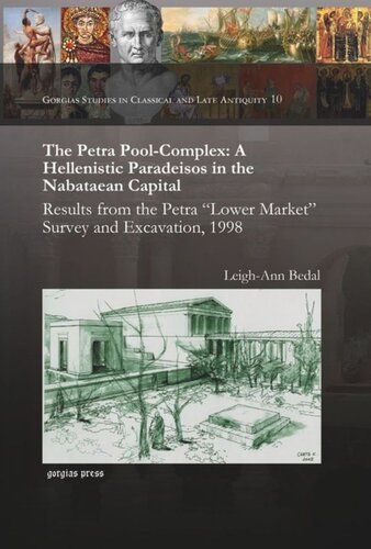 The Petra Pool-Complex: A Hellenistic Paradeisos in the Nabataean Capital: Results from the Petra 