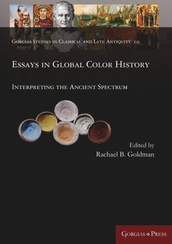 Essays in Global Color History: Interpreting the Ancient Spectrum