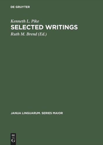 Selected Writings: To Commemorate the 60th Birthday of Kenneth Lee Pike