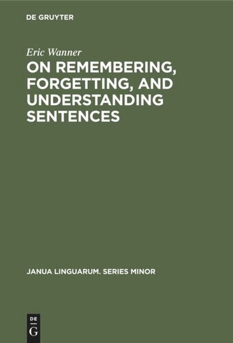 On remembering, forgetting, and understanding sentences: A study of the deep structure hypothesis