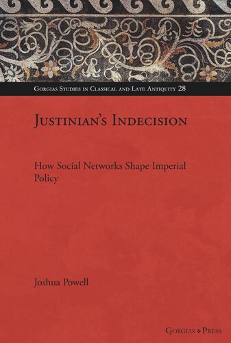 Justinian's Indecision: How Social Networks Shaped Imperial Policy