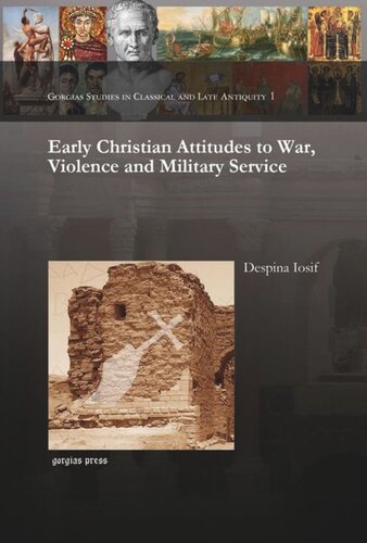 Early Christian Attitudes to War, Violence and Military Service