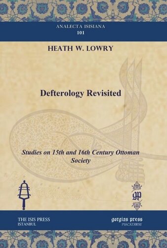 Defterology Revisited: Studies on 15th and 16th Century Ottoman Society