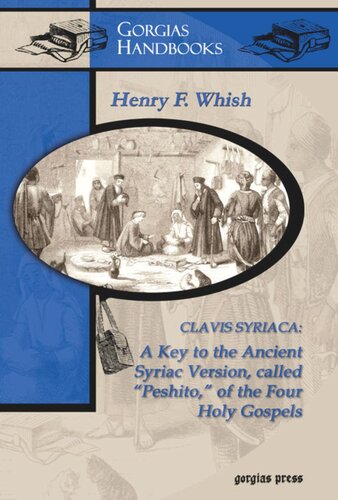 Clavis Syriaca: A Key to the Ancient Syriac Version Called “Peshitto” of the Four Holy Gospels