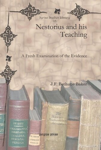 Nestorius and his Teaching: A Fresh Examination of the Evidence