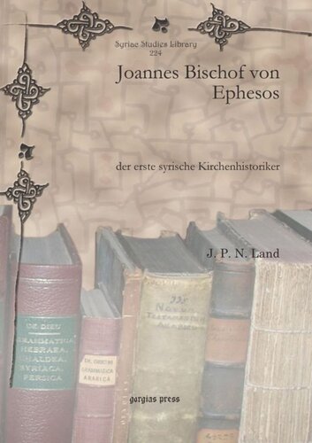 Joannes Bischof von Ephesos: der erste syrische Kirchenhistoriker