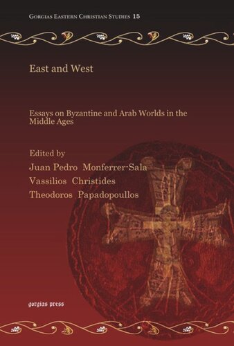 East and West: Essays on Byzantine and Arab Worlds in the Middle Ages