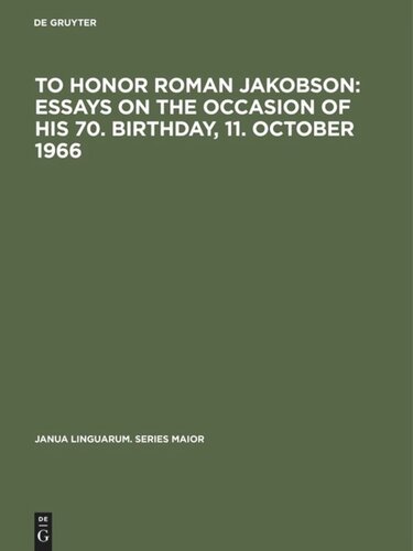 To honor Roman Jakobson : essays on the occasion of his 70. birthday, 11. October 1966: Vol. 2