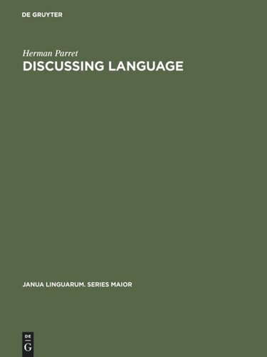 Discussing Language: Dialogues with Wallace L. Chafe, Noam Chomsky, Algirdas J. Greimas, M. A. K. Halliday, Peter Hartmann, George Lakoff, Sydney M. Lamb, André Martinet, James McCawley, Sebastian K. Saumjan, Jacques Bouveresse