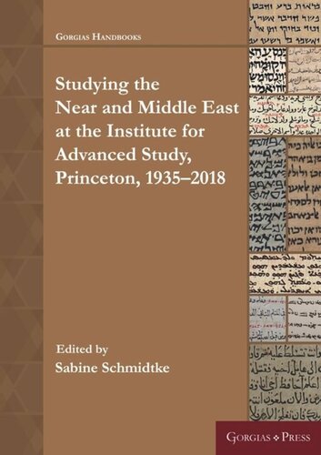 Studying the Near and Middle East at the Institute for Advanced Study, Princeton, 1935–2018