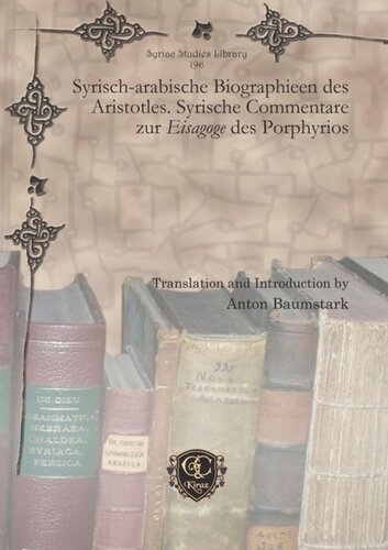 Syrisch-arabische Biographieen des Aristotles. Syrische Commentare zur 