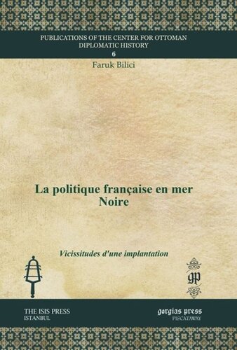 La politique française en mer Noire: Vicissitudes d'une implantation