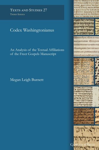 Codex Washingtonianus: An Analysis of the Textual Affiliations of the Freer Gospels Manuscript