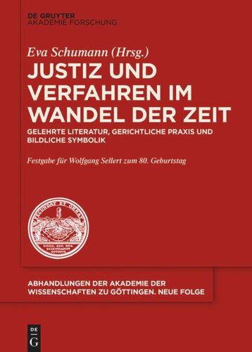 Justiz und Verfahren im Wandel der Zeit: Gelehrte Literatur, gerichtliche Praxis und bildliche Symbolik