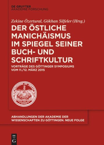 Der östliche Manichäismus im Spiegel seiner Buch- und Schriftkultur: Vorträge des Göttinger Symposiums vom 11./12. März 2015