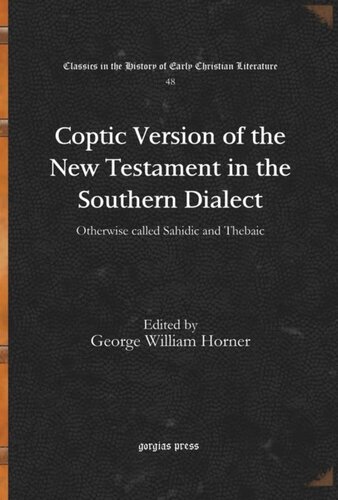 Coptic Version of the New Testament in the Southern Dialect: Otherwise called Sahidic and Thebaic