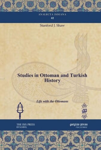 Studies in Ottoman and Turkish History: Life with the Ottomans