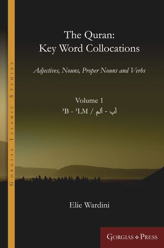 The Quran: Key Word Collocations, vol. 1: Adjectives, Nouns, Proper Nouns and Verbs