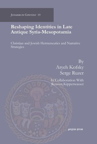 Reshaping Identities in Late Antique Syria-Mesopotamia: Christian and Jewish Hermeneutics and Narrative Strategies