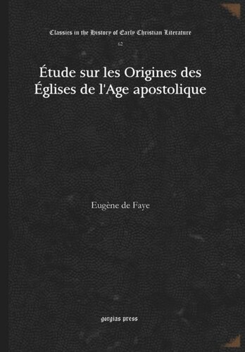 Étude sur les Origines des Églises de l'Age apostolique