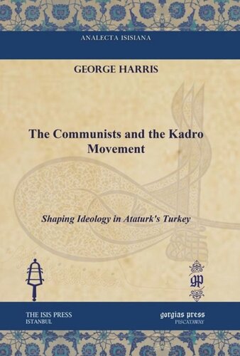 The Communists and the Kadro Movement: Shaping Ideology in Ataturk's Turkey